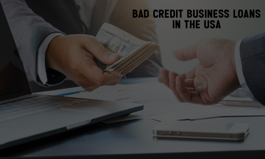 Application Process for Bad Credit Business Loans in the USA